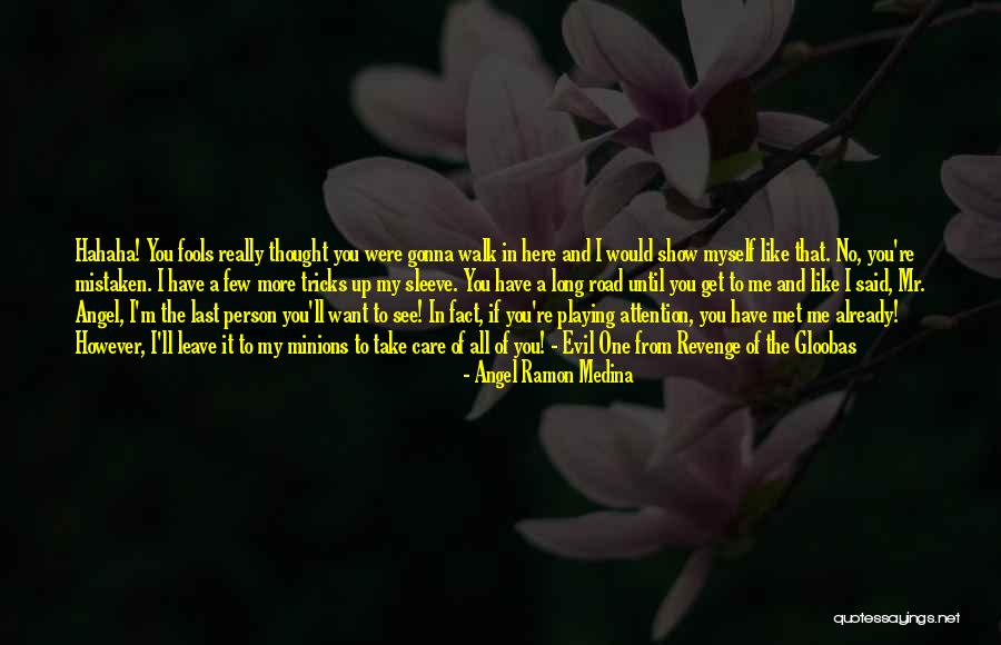 If You Want Me Show Me Quotes By Angel Ramon Medina If You Want Me Show Me Quotes By Angel Ramon Medina