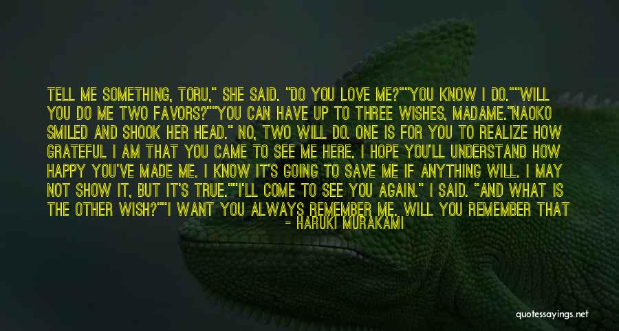 If You Want Me Show Me Quotes By Haruki Murakami If You Want Me Show Me Quotes By Haruki Murakami