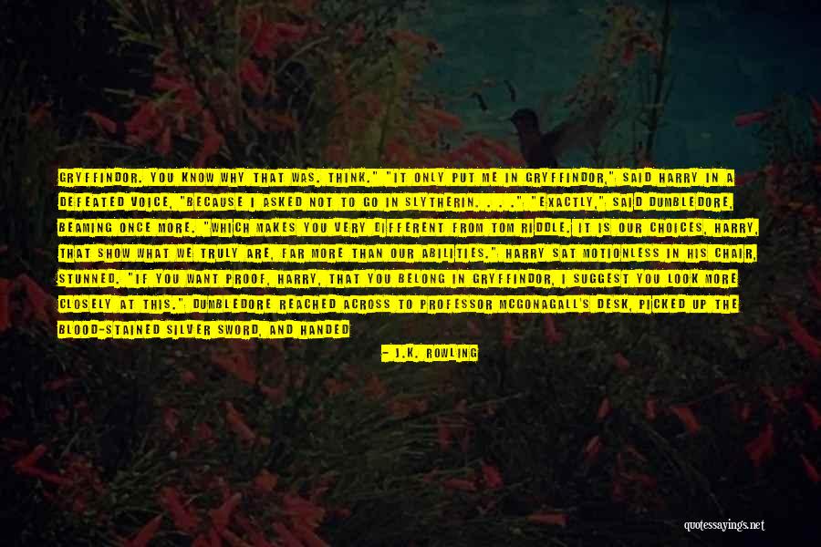 If You Want Me Show Me Quotes By J.K. Rowling If You Want Me Show Me Quotes By J.K. Rowling