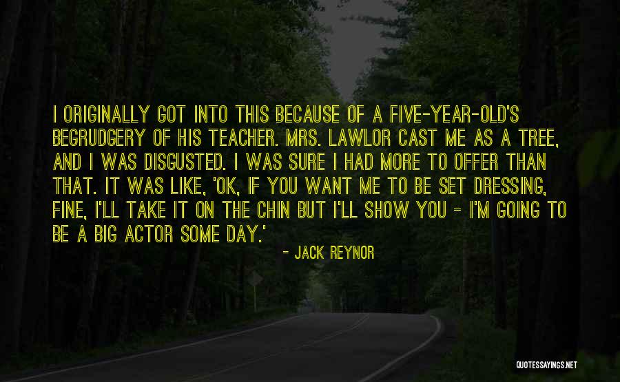 If You Want Me Show Me Quotes By Jack Reynor If You Want Me Show Me Quotes By Jack Reynor
