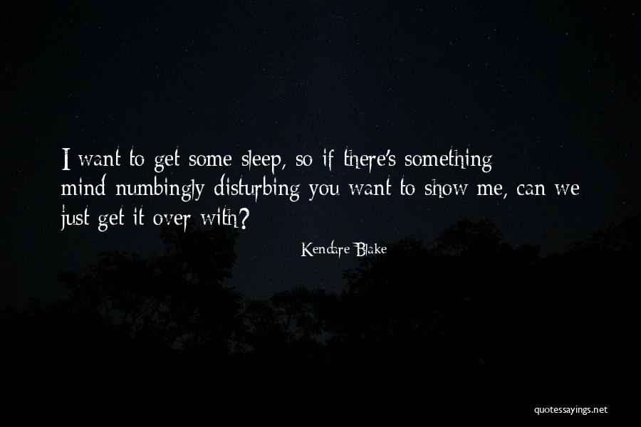 If You Want Me Show Me Quotes By Kendare Blake If You Want Me Show Me Quotes By Kendare Blake
