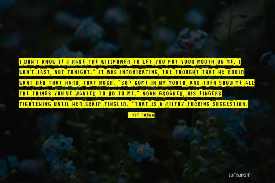 If You Want Me Show Me Quotes By Kit Rocha If You Want Me Show Me Quotes By Kit Rocha