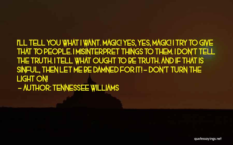 If You Want Me Tell Me Quotes By Tennessee Williams