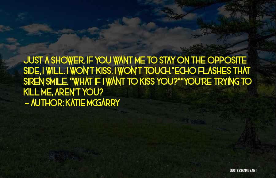 If You Want Me To Stay Quotes By Katie McGarry