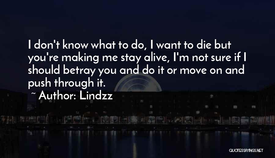 If You Want Me To Stay Quotes By Lindzz