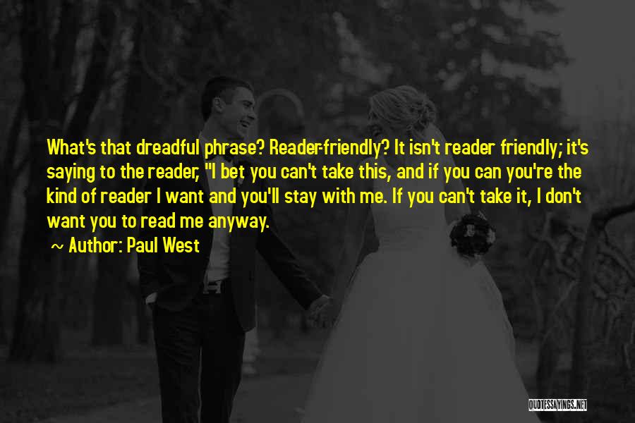 If You Want Me To Stay Quotes By Paul West