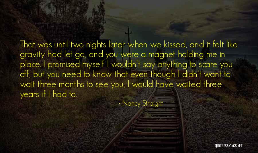 If You Want Me To Wait Quotes By Nancy Straight