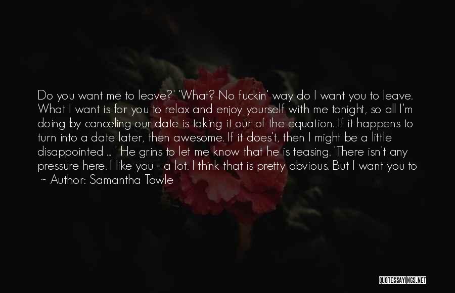 If You Want Me To Wait Quotes By Samantha Towle