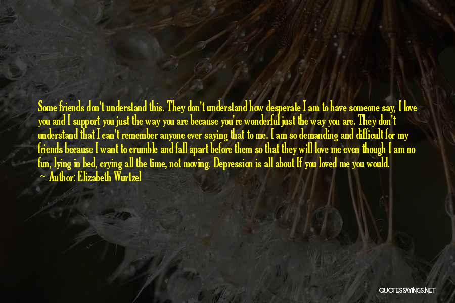 If You Want My Love Quotes By Elizabeth Wurtzel If You Want My Love Quotes By Elizabeth Wurtzel