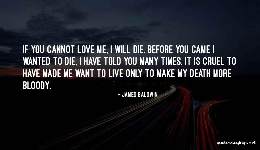 If You Want My Love Quotes By James Baldwin