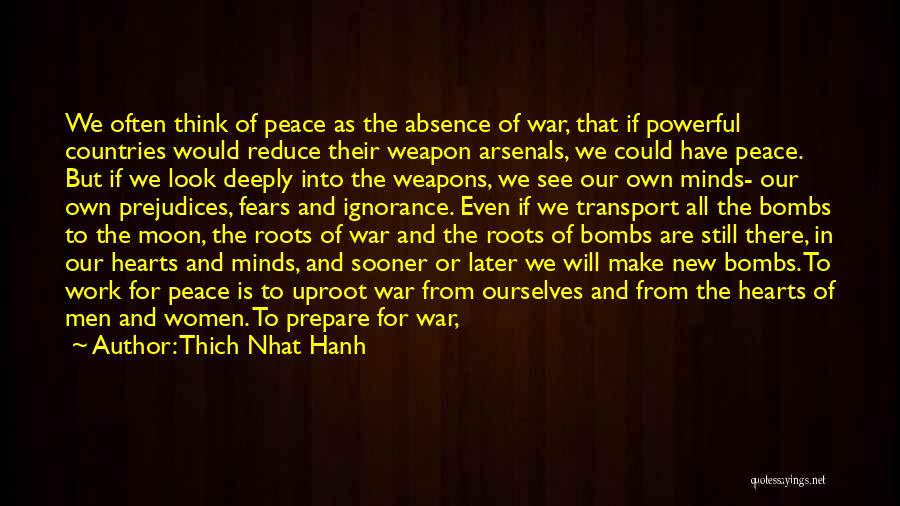If You Want Peace Prepare For War Quotes By Thich Nhat Hanh