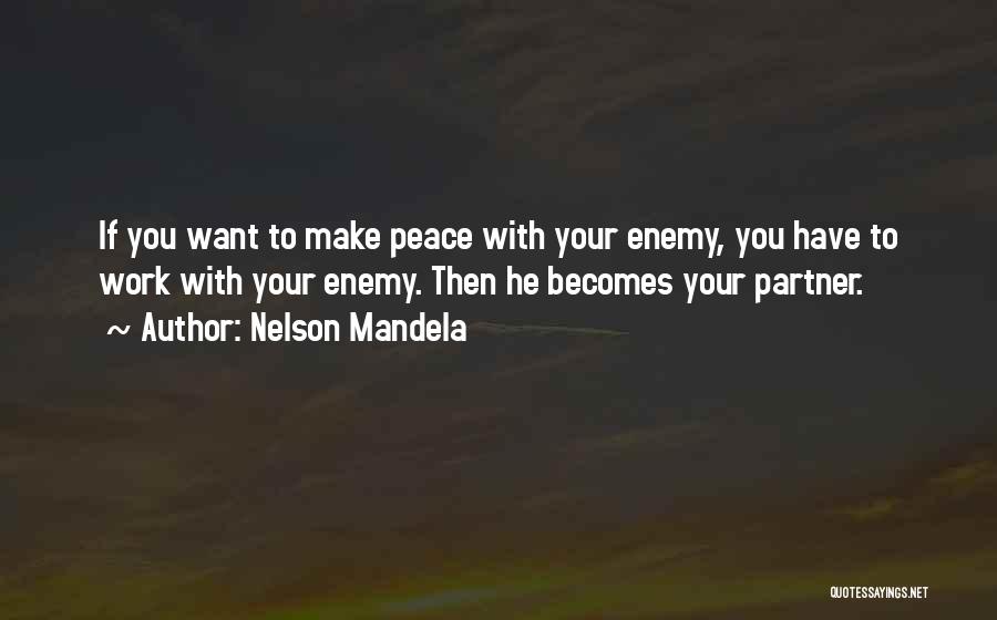 If You Want Peace Quotes By Nelson Mandela