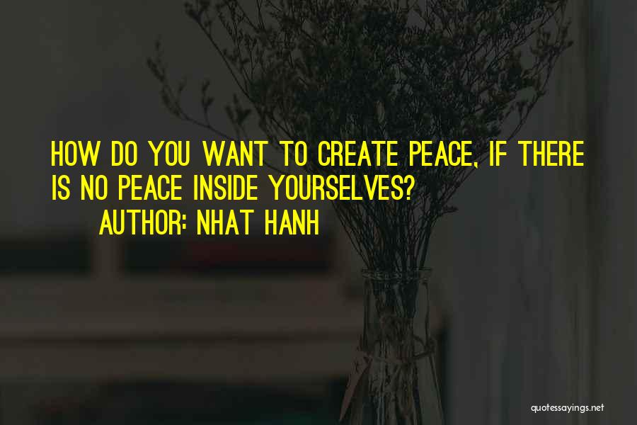 If You Want Peace Quotes By Nhat Hanh