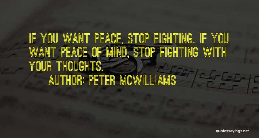 If You Want Peace Quotes By Peter McWilliams