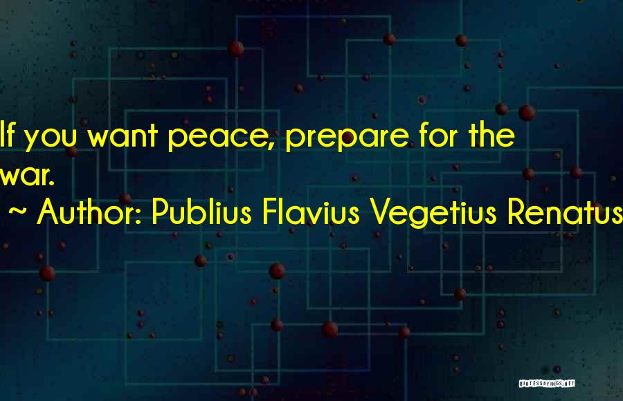 If You Want Peace Quotes By Publius Flavius Vegetius Renatus