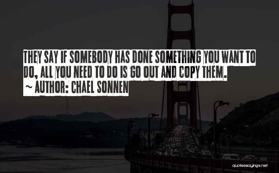 If You Want Somebody Quotes By Chael Sonnen