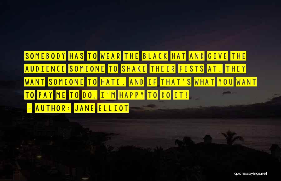 If You Want Somebody Quotes By Jane Elliot