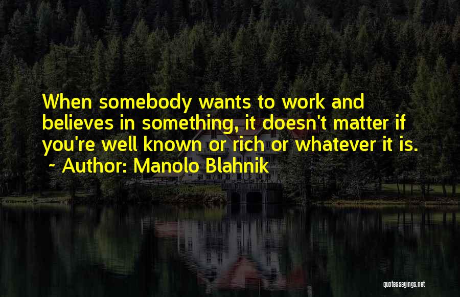 If You Want Somebody Quotes By Manolo Blahnik