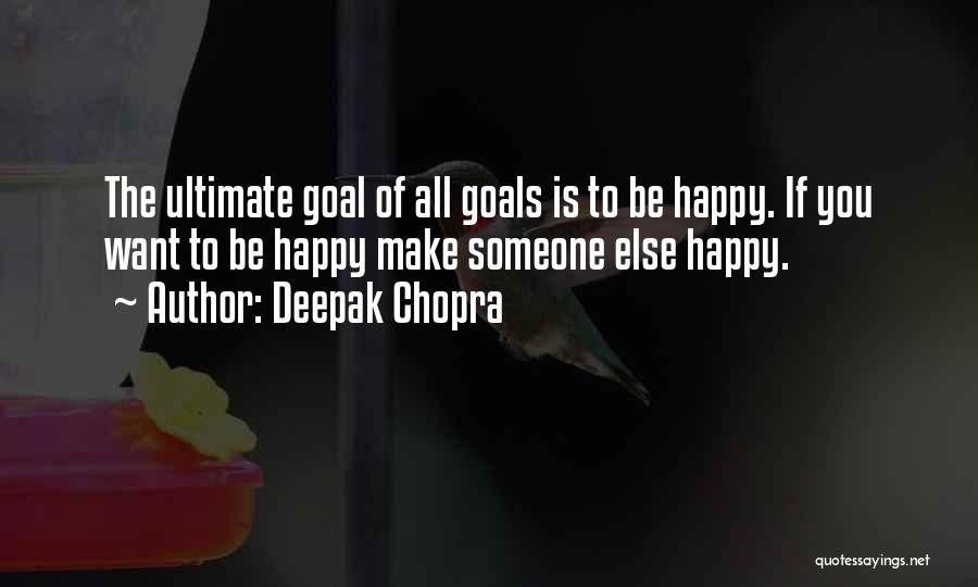 If You Want Someone Else Quotes By Deepak Chopra