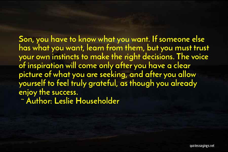 If You Want Someone Else Quotes By Leslie Householder