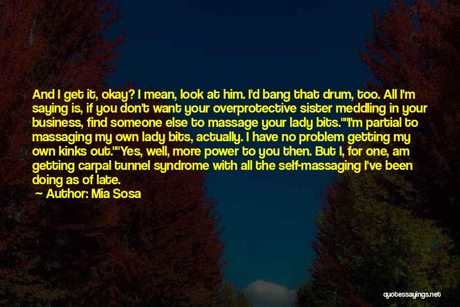 If You Want Someone Else Quotes By Mia Sosa