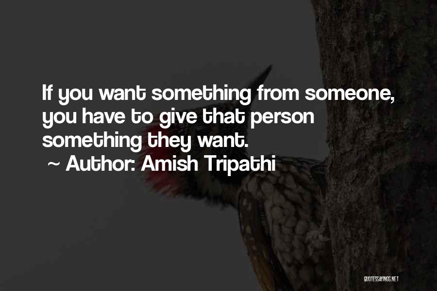 If You Want Someone Quotes By Amish Tripathi