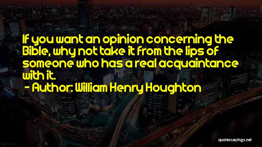 If You Want Someone Quotes By William Henry Houghton