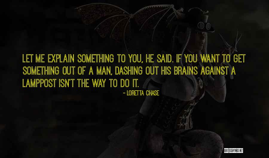 If You Want Something Chase It Quotes By Loretta Chase