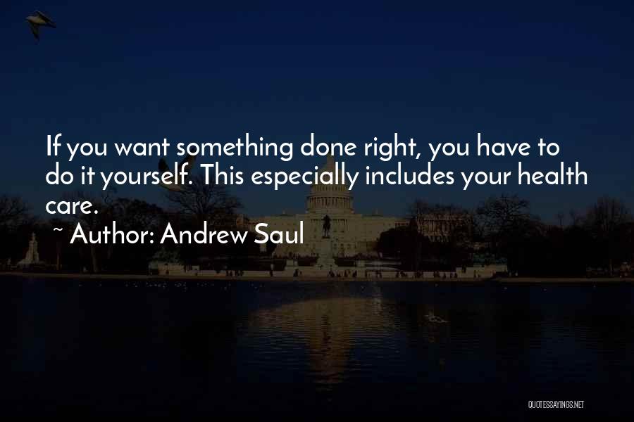 If You Want Something Done Quotes By Andrew Saul