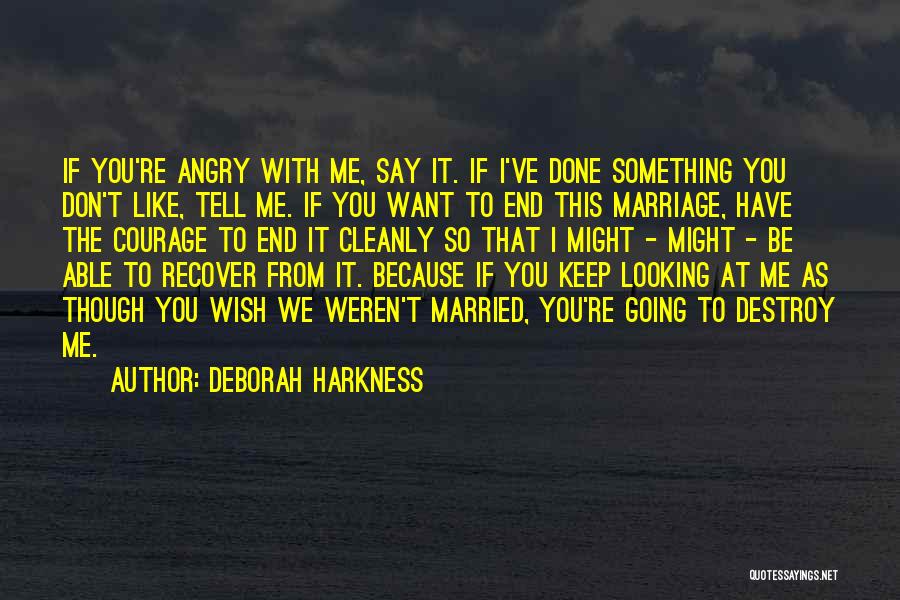If You Want Something Done Quotes By Deborah Harkness