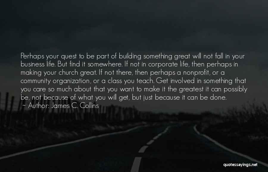 If You Want Something Done Quotes By James C. Collins