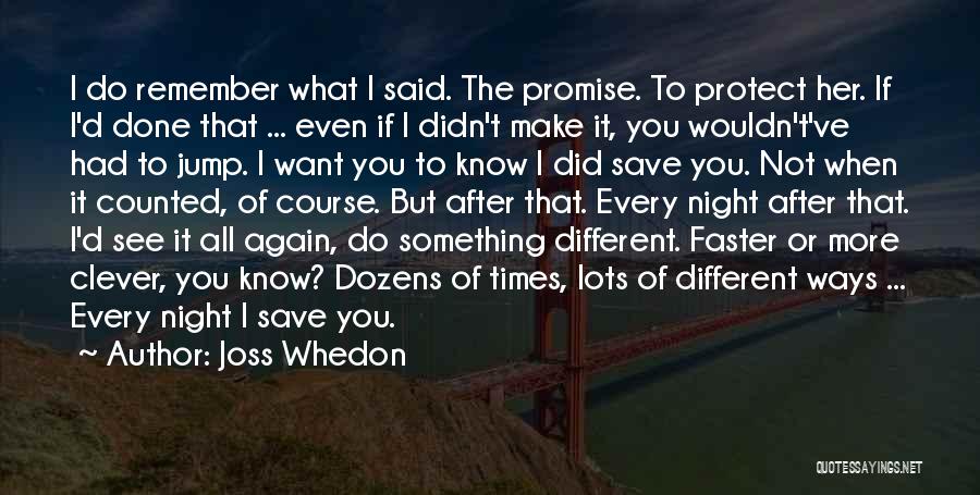 If You Want Something Done Quotes By Joss Whedon