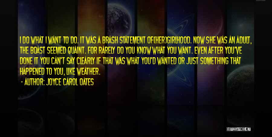 If You Want Something Done Quotes By Joyce Carol Oates