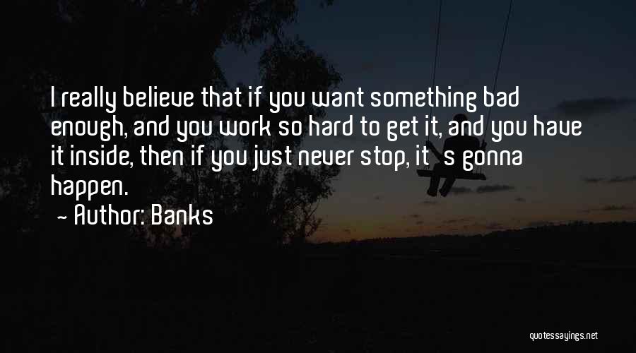 If You Want Something Enough Quotes By Banks