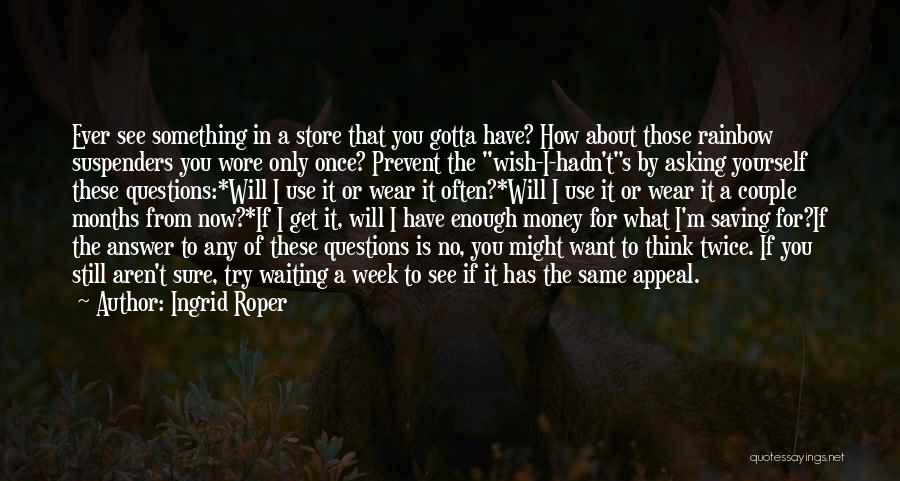 If You Want Something Enough Quotes By Ingrid Roper