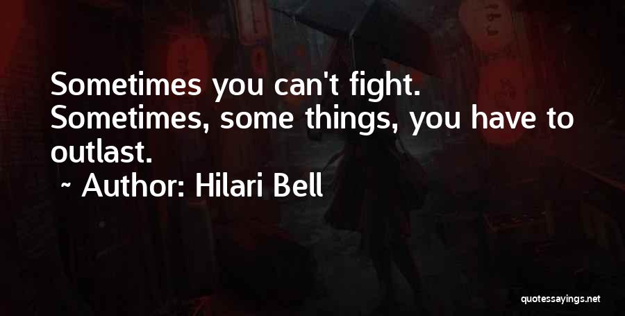 If You Want Something Fight For It Quotes By Hilari Bell