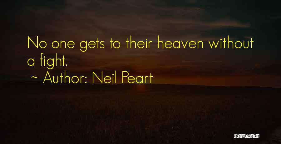If You Want Something Fight For It Quotes By Neil Peart