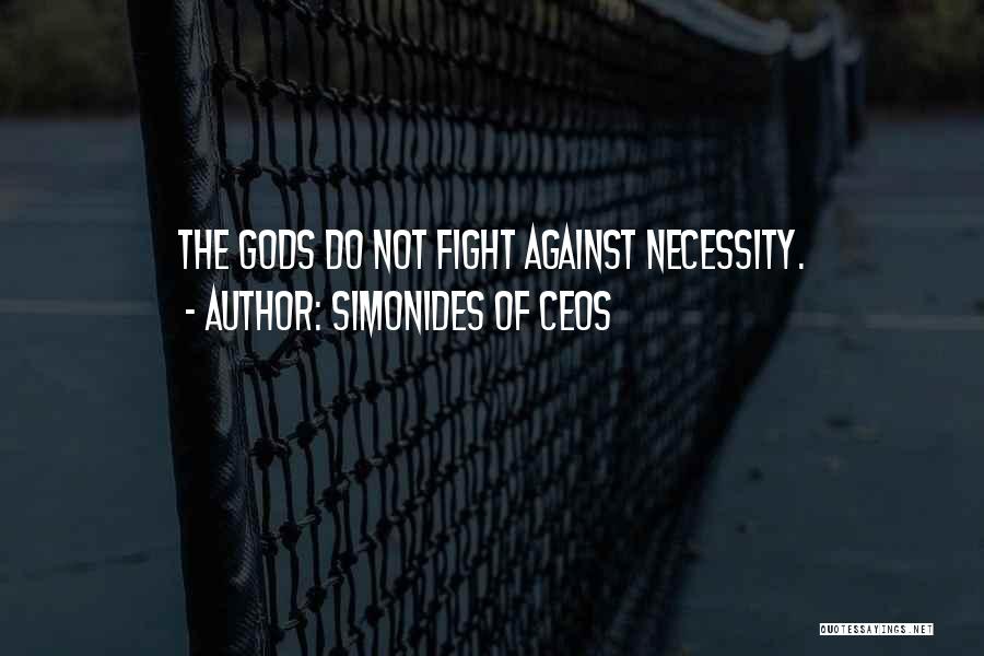 If You Want Something Fight For It Quotes By Simonides Of Ceos