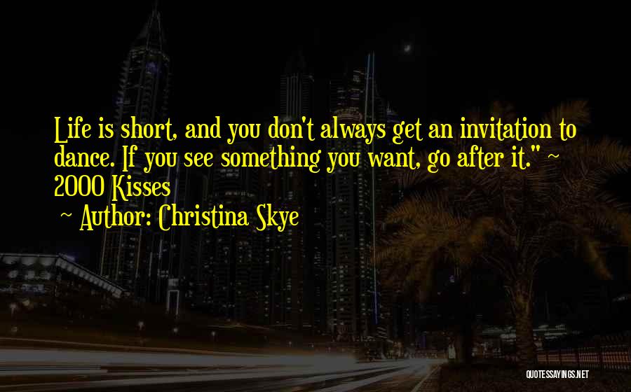 If You Want Something Go After It Quotes By Christina Skye