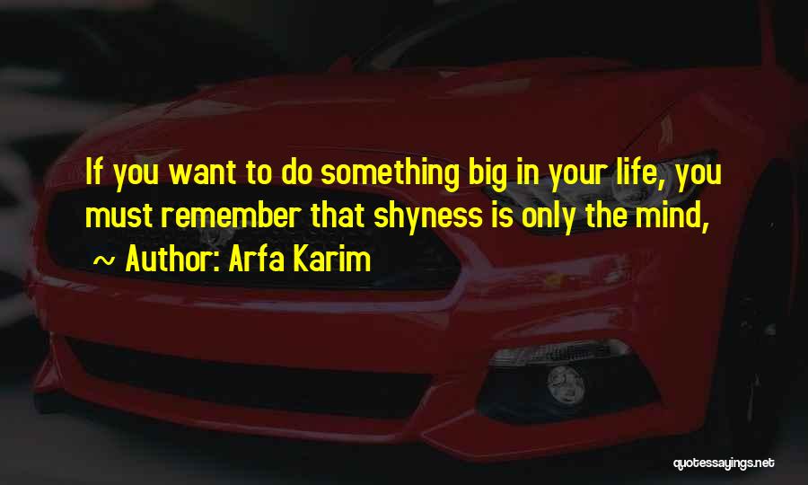 If You Want Something In Life Quotes By Arfa Karim