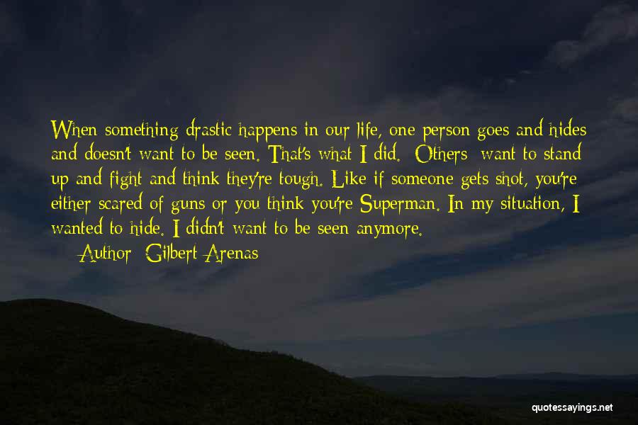 If You Want Something In Life Quotes By Gilbert Arenas