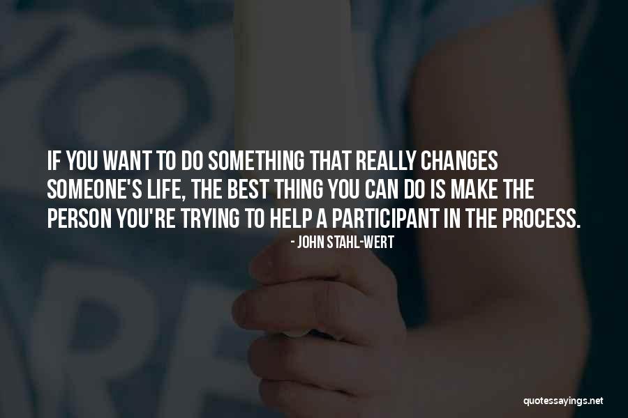 If You Want Something In Life Quotes By John Stahl-Wert