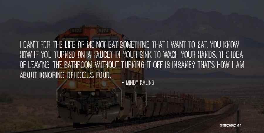 If You Want Something In Life Quotes By Mindy Kaling