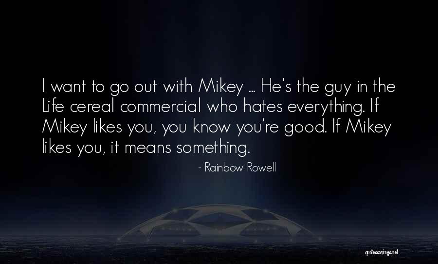 If You Want Something In Life Quotes By Rainbow Rowell If You Want Something In Life Quotes By Rainbow Rowell