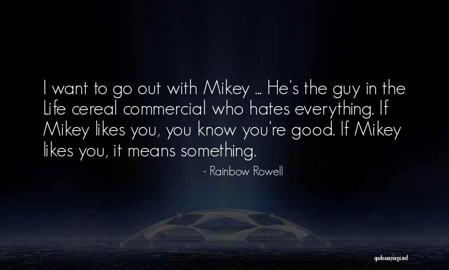 If You Want Something In Life Quotes By Rainbow Rowell