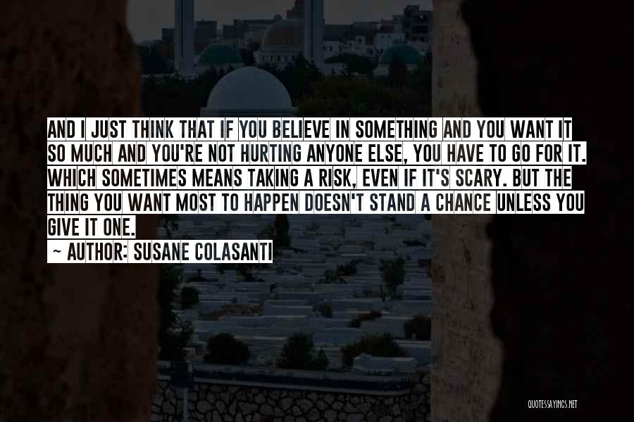 If You Want Something In Life Quotes By Susane Colasanti