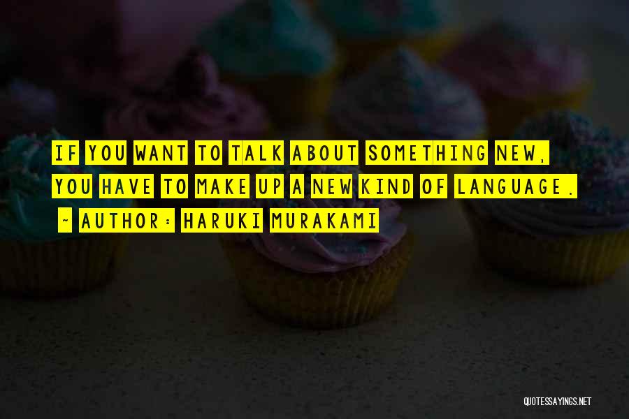 If You Want Something New Quotes By Haruki Murakami