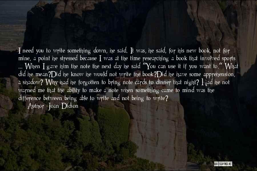 If You Want Something New Quotes By Joan Didion