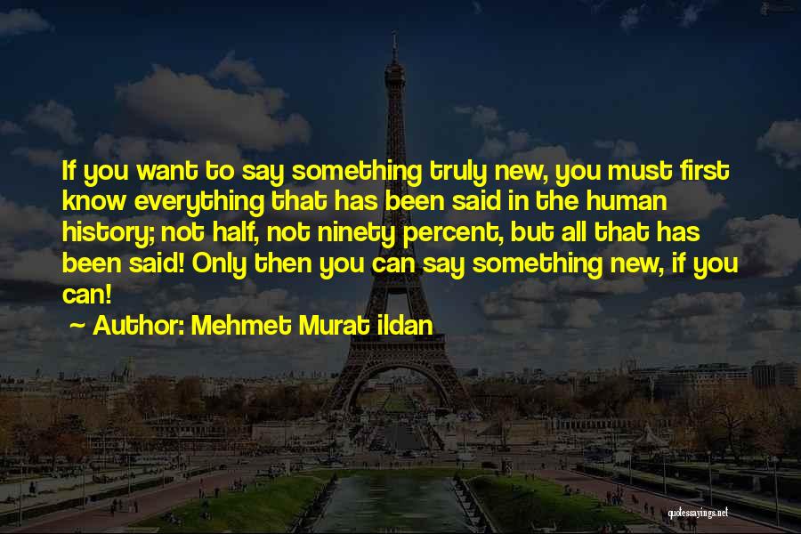 If You Want Something New Quotes By Mehmet Murat Ildan