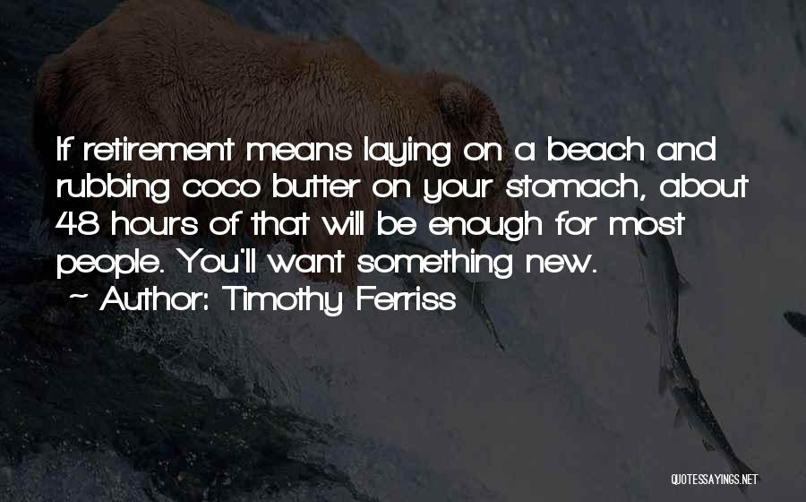 If You Want Something New Quotes By Timothy Ferriss